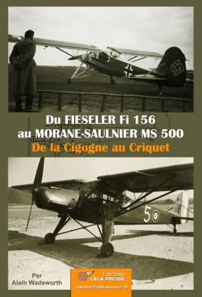 Du Fieseler Fi 156 au Morane-Saulnier MS 500. De la Cigogne au Criquet 9782374680415