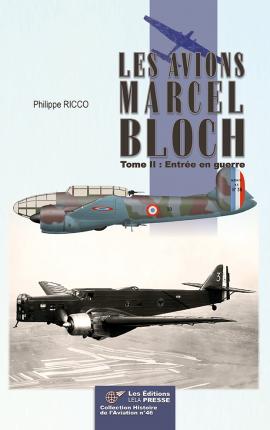 Les avions Marcel Bloch - Tome II : Entrée en guerre 9782374680569