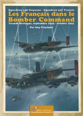 Les francais dans le Bomber Command; 346sq Guyenne, 347sq Tunisie au Grande Bretagne Sept 1943 to oct.1945 (REPRIJNT) 9782914017565