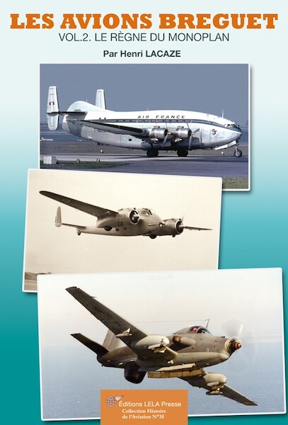Les Avions Breguet Vol.2 - Le règne du Monoplan. 9782914017893