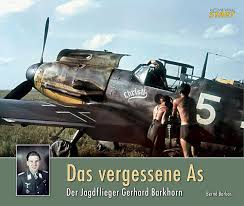 Das vergessene As, Der Jagdflieger Gerhard Barkhorn  9783941437227