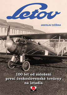 Letov, 100 Let od Zalozeny prvni Ceskoslovenskej továrne na letadlá / LET 100 Years from Zalozeny First Czechoslovak Aircraft Factory.  9788089169634