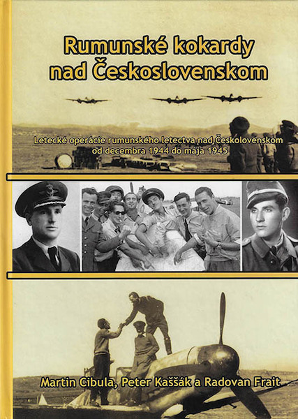 Rumunsk kokardy nad Ceskoslovenskom / Romanian Markings over Czechoslovakia (BACK IN STOCK)  9788097189150