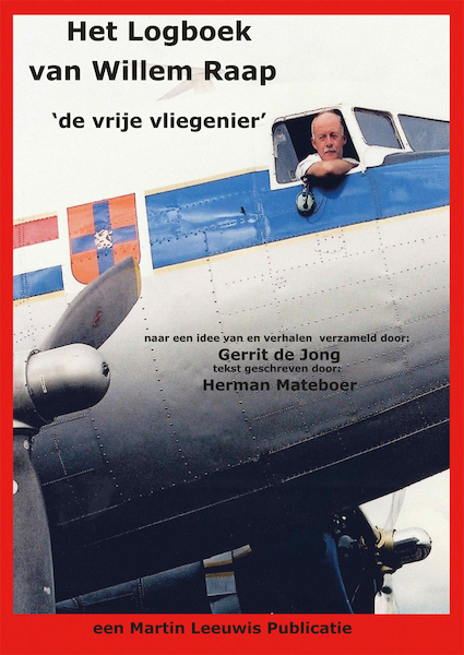 Het Logboek van Willem Raap: de vrije vliegenier  9789490008284