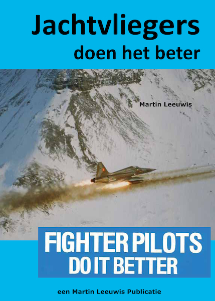 Jachtvliegers doen het beter / Fighter Pilots do it better  9789490008345