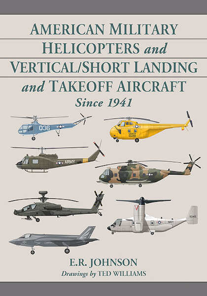 American Military Helicopters and Vertical/Short Landing and Takeoff Aircraft Since 1941  9781476677347
