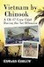 Vietnam by Chinook: A CH-47 Crew Chief During the Tet Offensive 