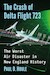 The Crash of Delta Flight 723: The Worst Air Disaster in New England History 
