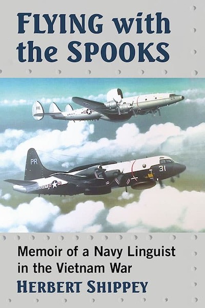 Flying with the Spooks: Memoir of a Navy Linguist in the Vietnam War 9781476686721