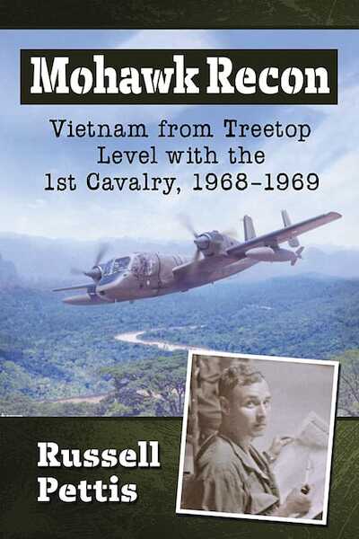 Mohawk Recon: Vietnam from Treetop Level with the 1st Cavalry, 1968-1969 9781476687360