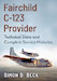 Fairchild C-123 Provider: Technical Data and Complete Service Histories 