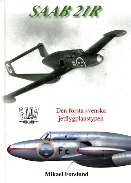 SAAB 21R – Den första svenska jetflygplanstypen  9789151902975