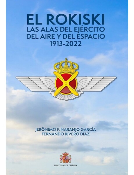 El Rokiski. Las alas del Ejrcito del Aire y del Espacio 1913-2022  9788490917749