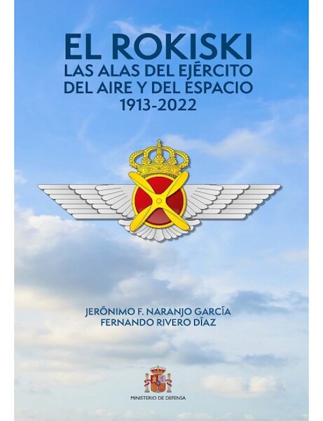 El Rokiski. Las alas del Ejército del Aire y del Espacio 1913-2022 9788490917749