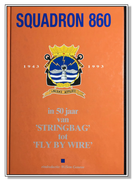 Squadron 860; 1943-1993, in 50 Jaar van Stringbag tot Fly by Wire