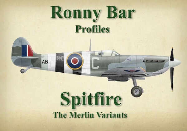 Ronny Bar Profiles. Spitfire - The Merlin Variants 9781911704164