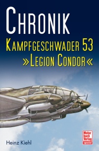 Chronik Kampfgeschwader 53 - Legion Condor 9783613031760
