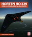 Horten Ho 229 Der legendäre Nurflügel