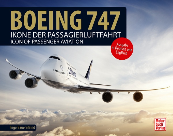 Boeing 747 Ikone der Passagierluftfahrt - Icon of Passenger Aviation  9783613043497