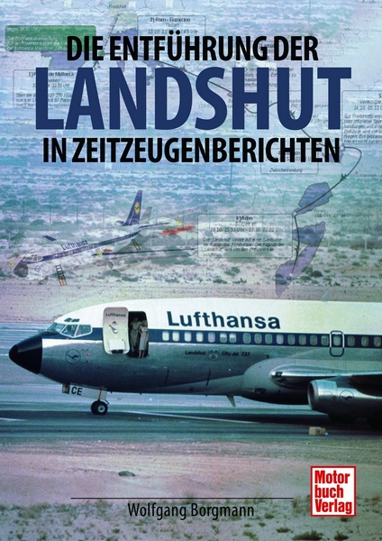 Die Entfhrung der Landshut in Zeitzeugenberichten  9783613043510