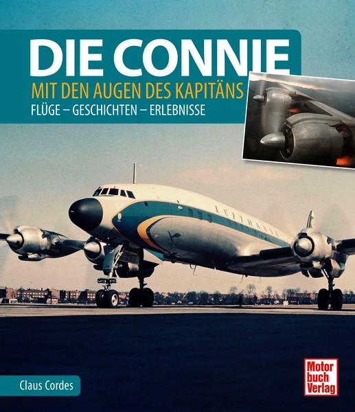 Die Connie Mit den Augen des Kapitäns Flüge - Geschichten - Erlebnisse (expected November 2021) 9783613043886