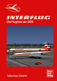 Interflug - Die Fluglinie der DDR  9783613043893