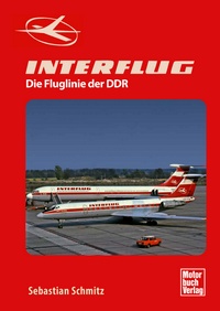 Interflug - Die Fluglinie der DDR 9783613043893