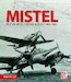 Mistel: Deutsche Mistelflugzeuge im Einsatz 1942 - 1945
