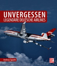 Unvergessen - legendäre deutsche Airlines 9783613045019