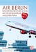 Air Berlin: Die wahre Geschichte vom Aufstieg und Fall von Deutschlands zweitgrößter Airline