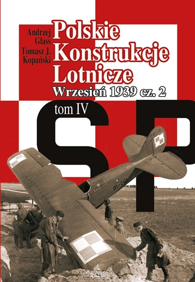 Polski Konstrukcje Lotnicze Tom 4 cz 2 (Polish Aircraft designs until 1939 part 4 vol 2) 9788361421344