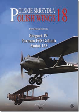 Polish Wings 18: Breguet 19, Farman Goliath, Amiot 123 9788363678142