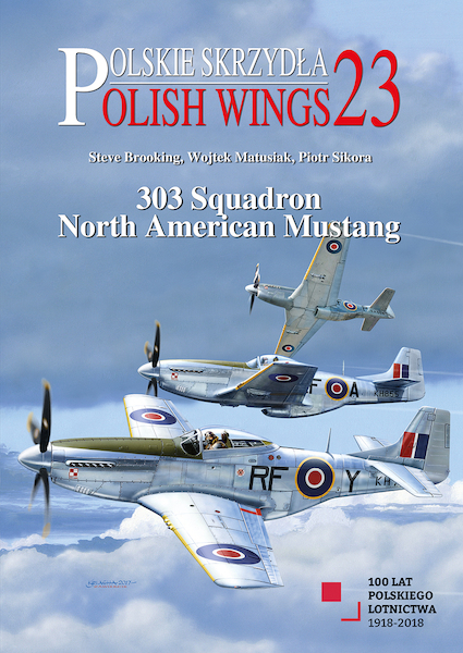 Polish Wings 23: 303 squadron North American Mustang 9788365281494
