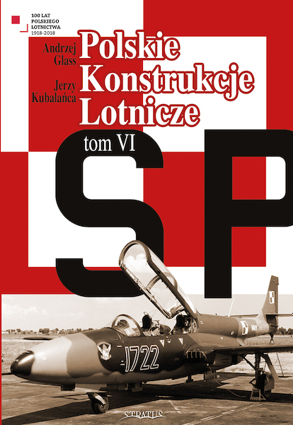 Polski Konstrukcje Lotnicze Tom 6 (Polish Aircraft designs until Now) 9788365281760
