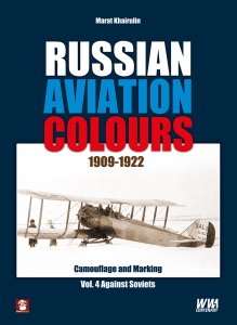 Russian Aviation Colours 1909-1922 Vol.4 Against Soviets  9788365281982