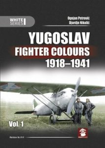 Yugoslav Fighter Colours 1918-1941 Vol 1 9788365958570