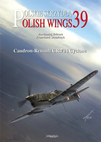 Polish Wings 39: Caudron-Renault CR.714 Cyclone  9788367227384