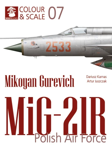 Colour & Scale 07. Mikoyan Gurevich MiG-21R. Polish Air Force 9788367227742