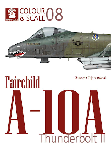 Colour & Scale No. 08. Fairchild A-10A Thunderbolt II  9788367227797