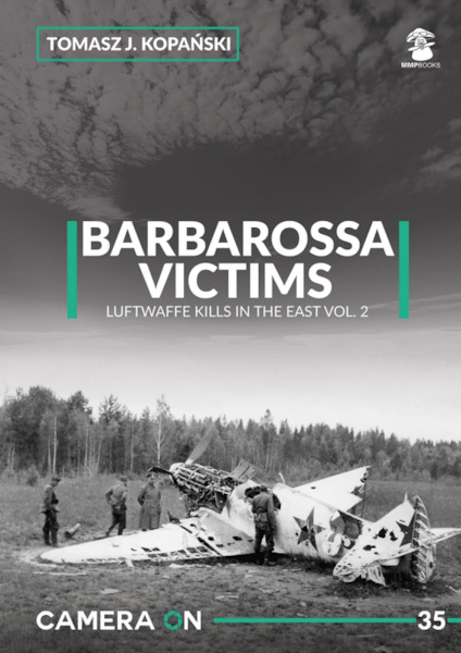 Barbarossa Victims, Luftwaffe Kills in the east Vol. 2  9788367227872