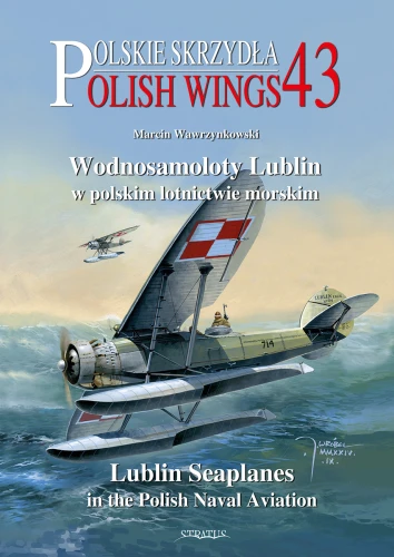 Polish Wings 43 Lublin Seaplanes in the Polish Naval Aviation 9788368377019