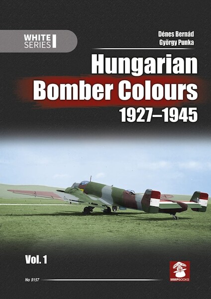 Hungarian Bomber Colours 1927-1945 vol.1 (Expected March 2026)  9788368377170