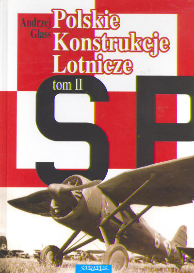 Polski Konstrukcje Lotnicze Tom 2 (Polish Aircraft designs until 1939 part 2) 9788389450685