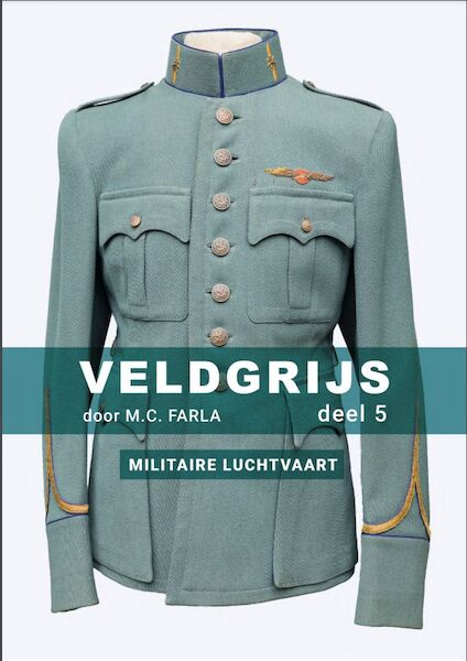 Veldgrijs deel 5 - Militaire Luchtvaart 9789082355345