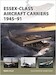 Essex Class Aircraft Carriers 1945-91 