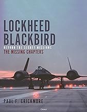 Lockheed Blackbird. Beyond the Secret Missions, the missing Chapters  9781472851383