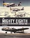 The Mighty Eighth: Masters of the Air over Europe 1942-1945 (RESTOCK) 
