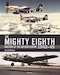 The Mighty Eighth: Masters of the Air over Europe 1942-1945 