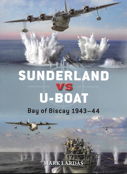 Sunderland versus U-Boat, Bay of Biscay 1943-1944 9781472854810