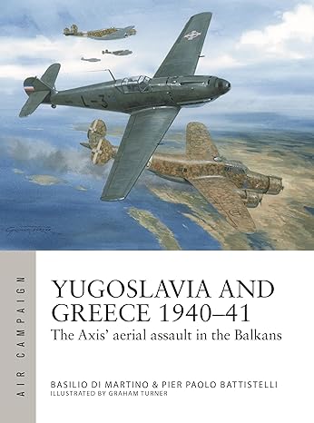 Yugoslavia and Greece 1940-1941, The Axias Aerial Assault in the Balkans 9781472859242